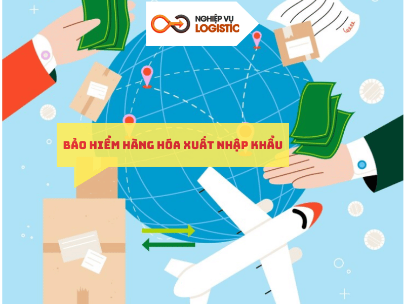 Bảo hiểm hàng hóa xuất nhập khẩu
