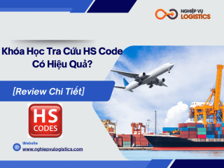 Khóa Học Tra Cứu HS Code Có Hiệu Quả?